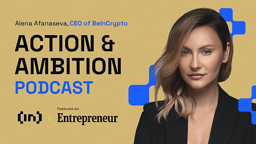 BeInCrypto CEO Alena Afanaseva Shares Her Thoughts With Entrepreneur Magazine Podcast